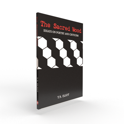 The Sacred Wood: Essays on Poetry and Criticism