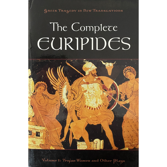 Greek Tragedy in New Translations - The Complete Euripides