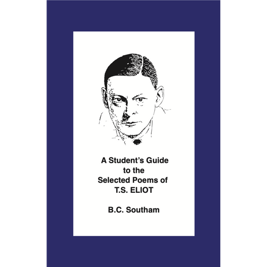 A Student's Guide to the Selected Poems of T.S. Eliot