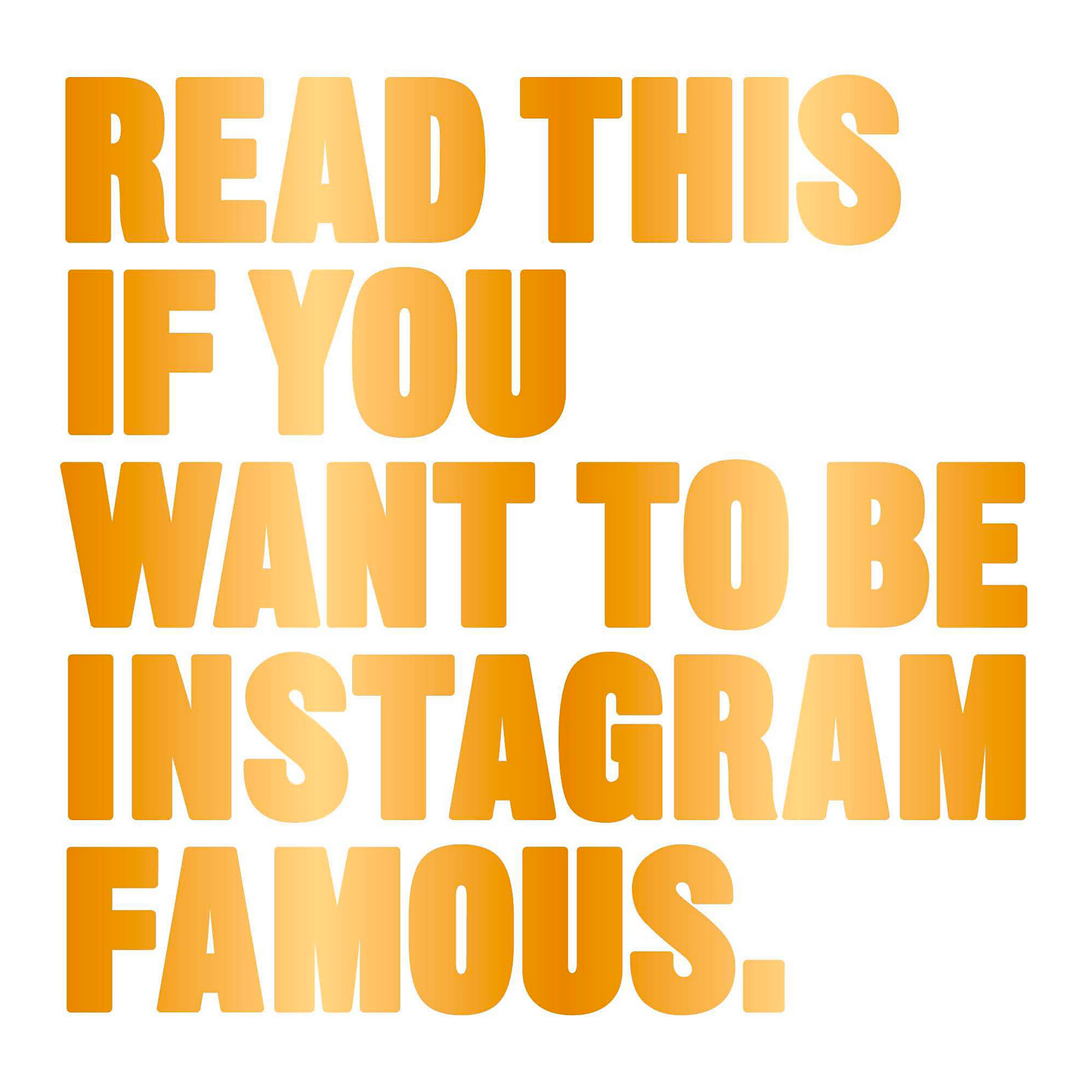 Read This If You Want To Be  Instagram Famous