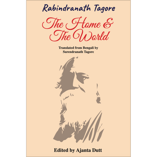 The Home and The World - Rabindranath Tagore