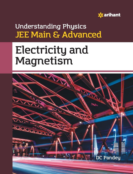 Understanding Physics JEE Main and Advanced Electricity and Magnetism