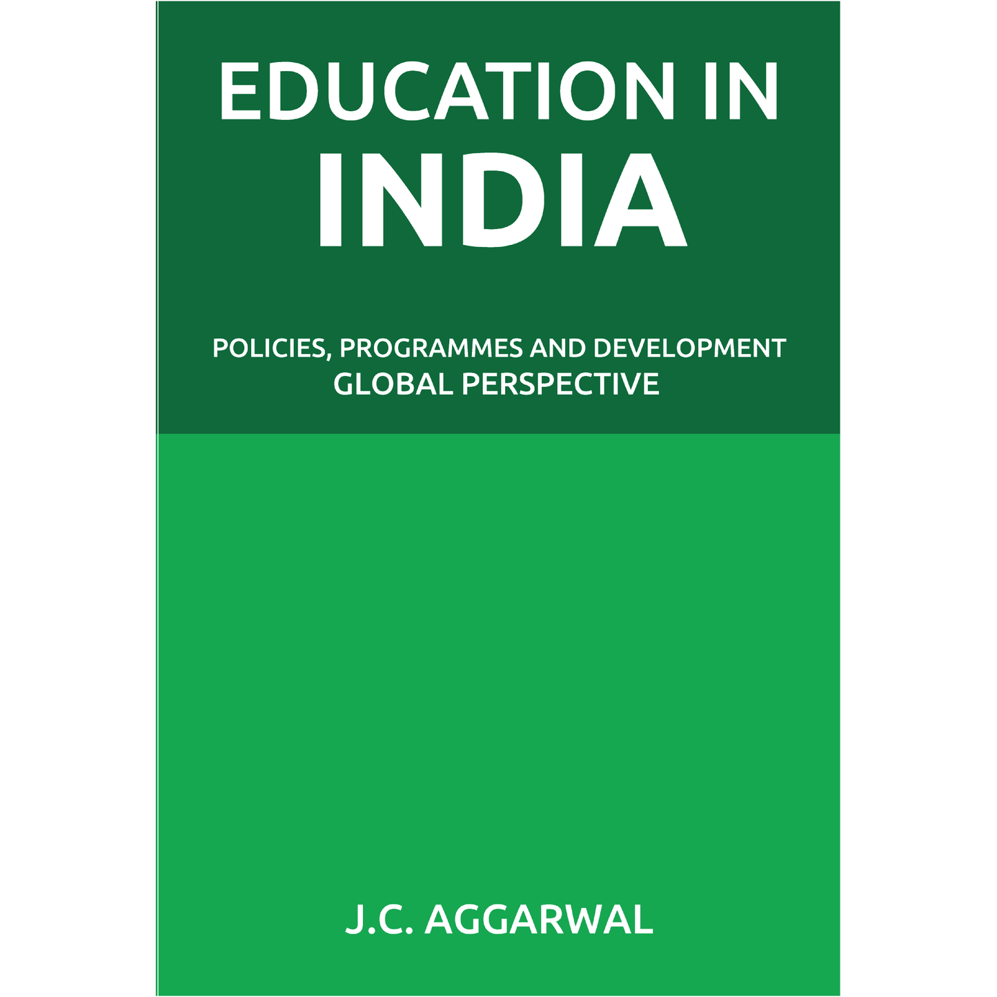 Education in India: Policies, Programmes and Development: Global Perspective