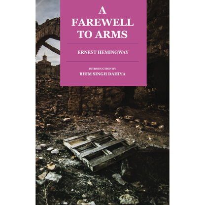 A Farewell to Arms | Introduction by Bhim Singh Dahiya