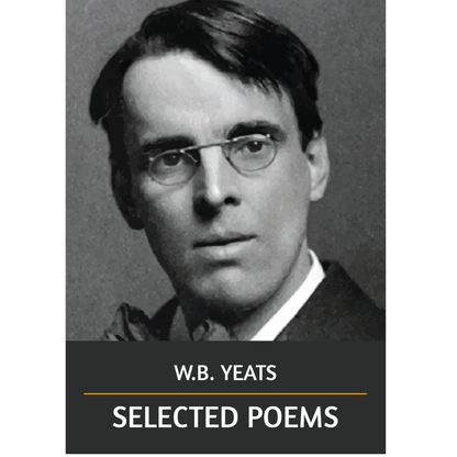 Selected Poems by William Butler Yeats