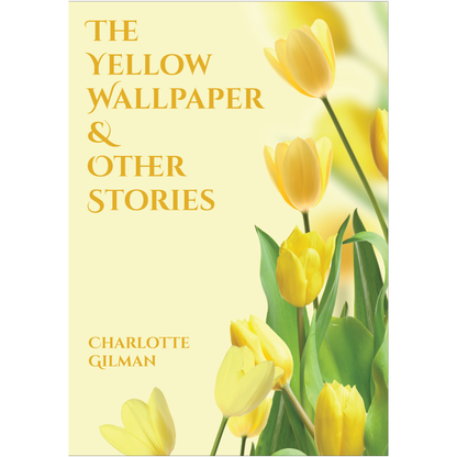 The Yellow Wallpaper & Other Stories