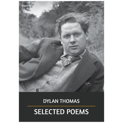 Selected Poems by Dylan Thomas