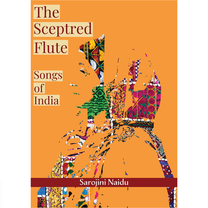 The Sceptred Flute: Songs of India