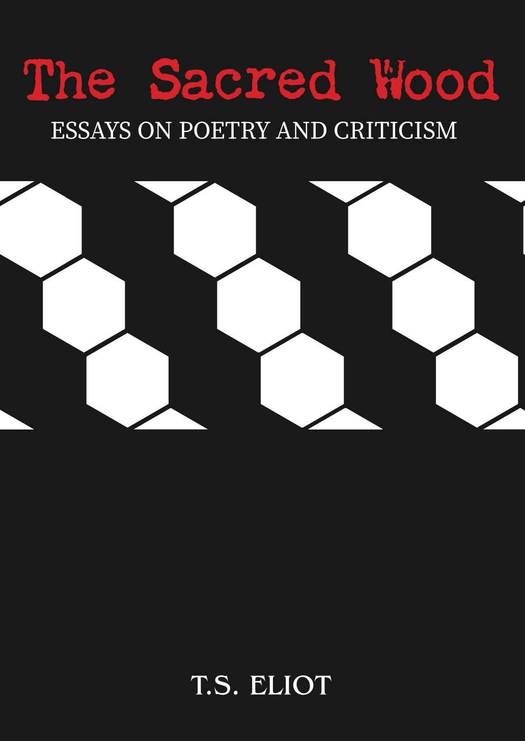 The Sacred Wood: Essays on Poetry and Criticism