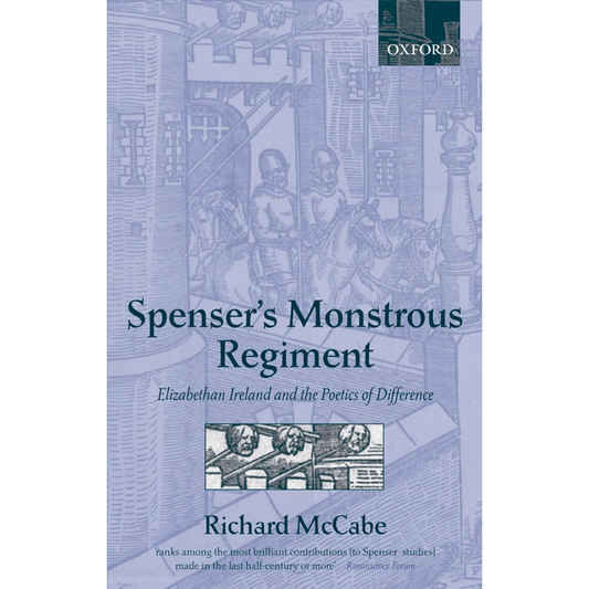 Spencer's Monstrous Regiment - Elizabethan Ireland and the Poetics of Difference