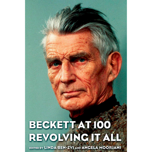 Beckett at 100 - Revolving It All