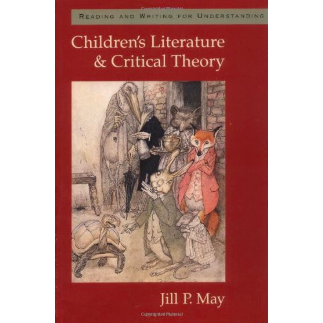 Children's Literature and Critical Theory - Reading and Writing