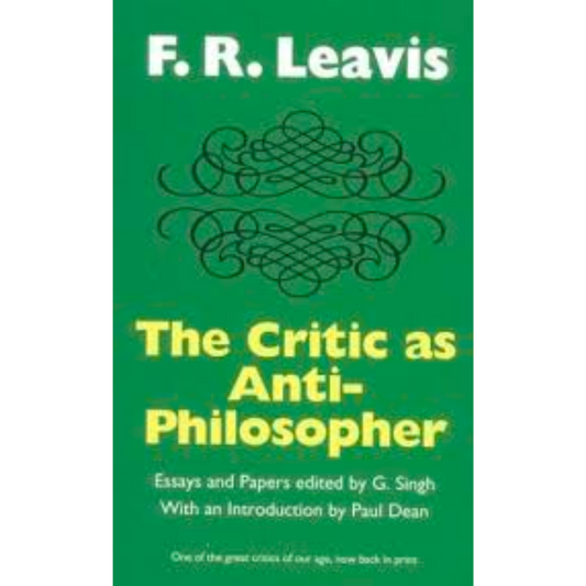 The Critic As Anti-Philosopher: Essays & Papers