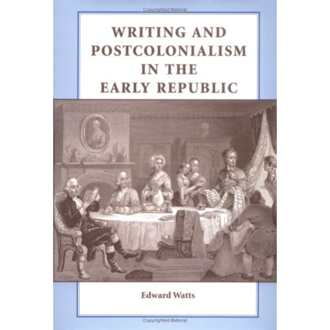 Writing and Postcolonialism in the Early Republic