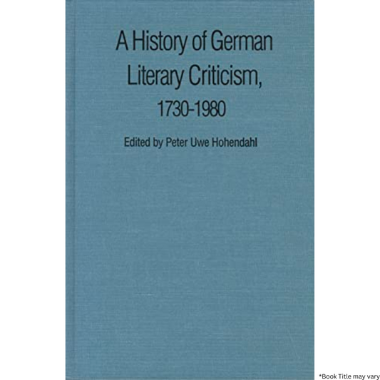 A History of German Literary Criticism, 1730-1980 (Modern German Culture and Literature)