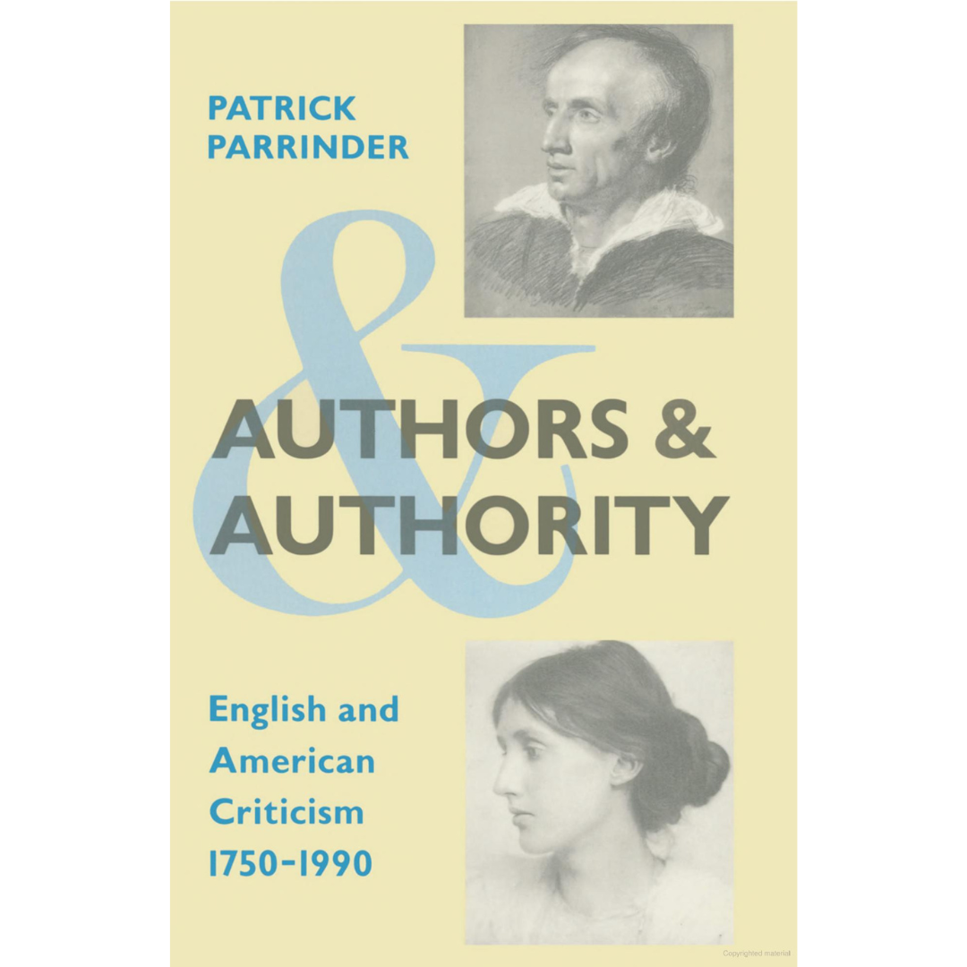 Parrinder : Authors And Authority (English and American Criticism 1750-1990)