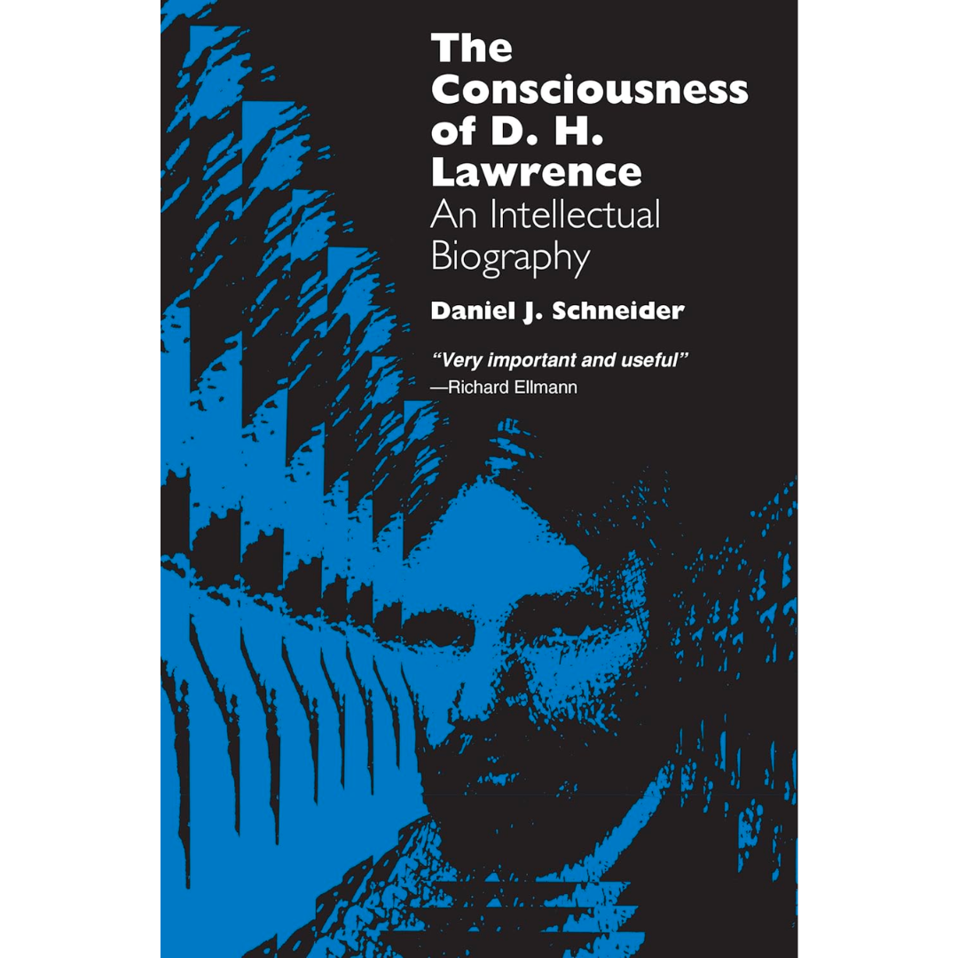 The Consciousness of D.H. Lawrence: An Intellectual Biography