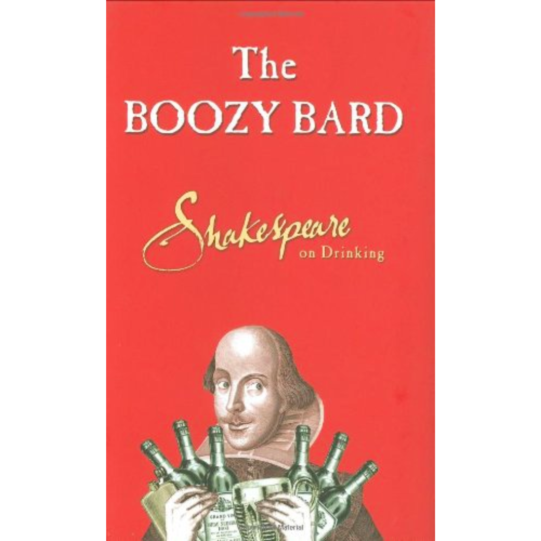 The Boozy Bard: Shakespeare on Drinking