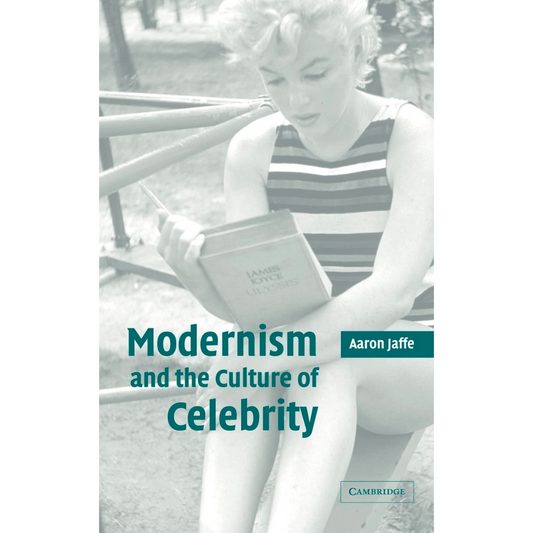 Modernism and the Culture of Celebrity