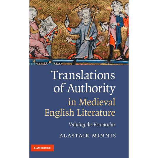 Translations of Authority in Medieval English Literature: Valuing the Vernacular