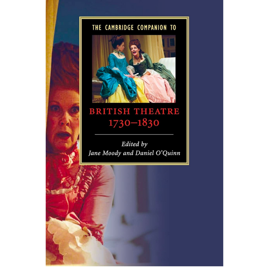 The Cambridge Companion to British Theatre 1730-1830