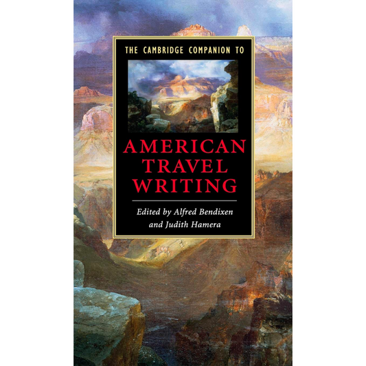 The Cambridge Companion to American Travel Writing