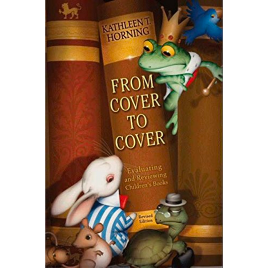 From Cover to Cover (revised edition): Evaluating and Reviewing Children's Books