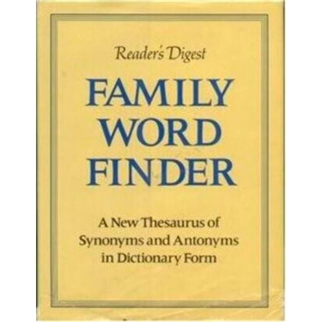 Family Word Finder: A New Thesaurus of Synonyms and Antonyms in Dictionary Form (Without Jacket)