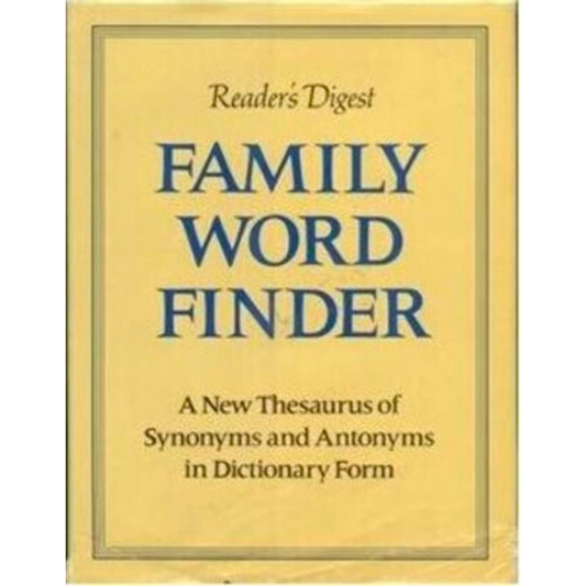 Family Word Finder: A New Thesaurus of Synonyms and Antonyms in Dictionary Form (Without Jacket)